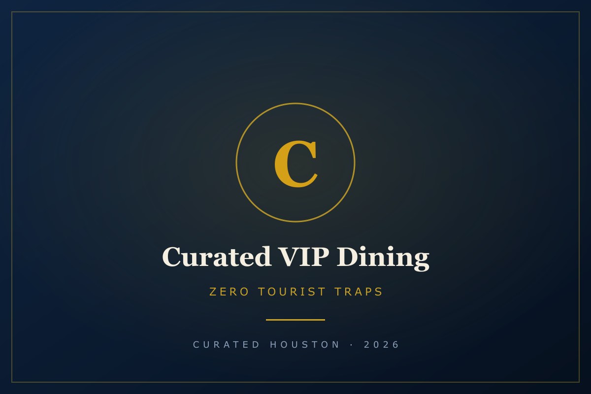 Curated Houston Experience — VIP Dining, Zero Tourist Traps